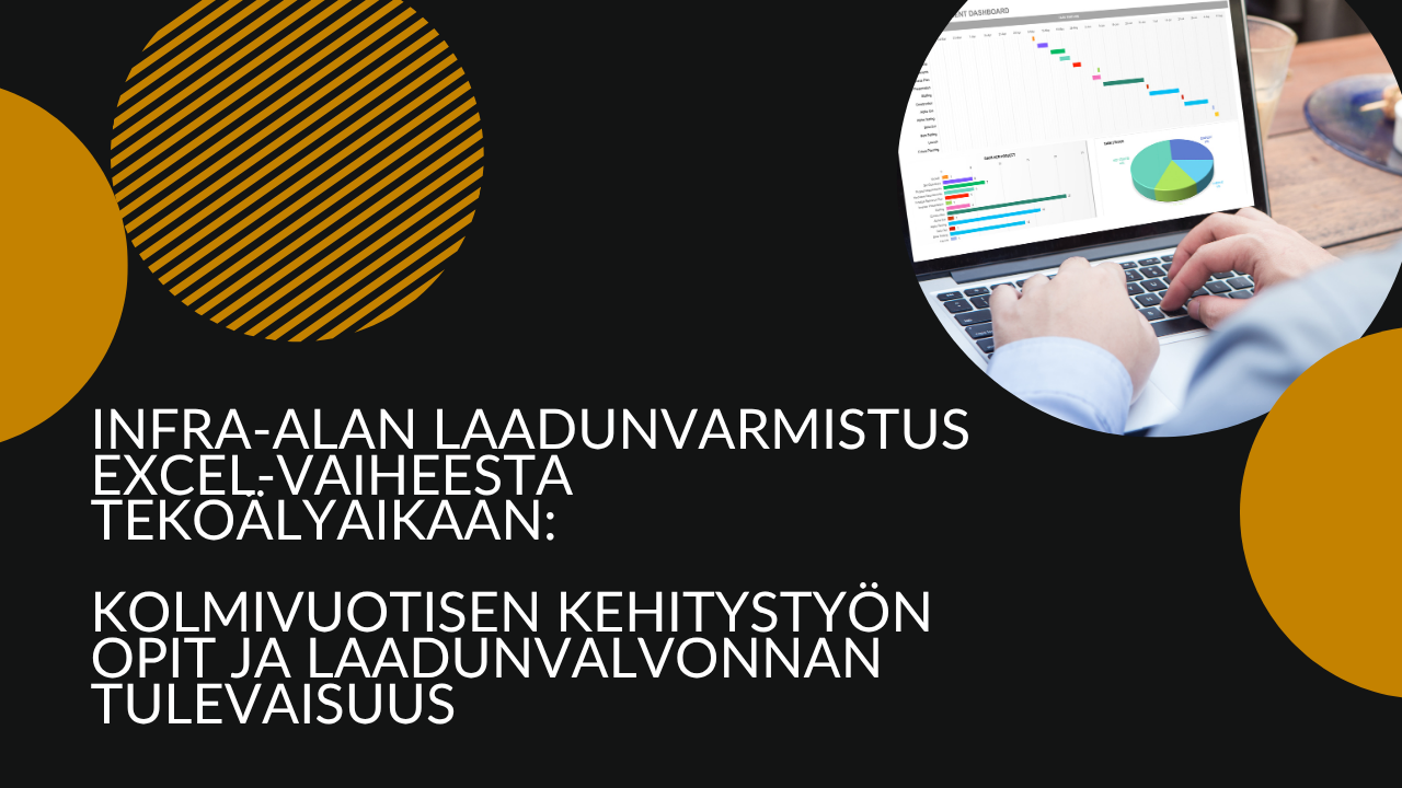 Infra-alan laadunvarmistus Excel-vaiheesta tekoälyaikaan: Kolmivuotisen kehitystyön opit ja laadunvalvonnan tulevaisuus